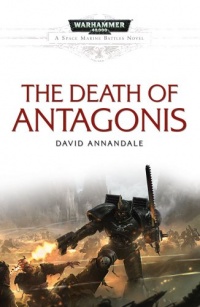 The Death of Antagonis (Warhammer 40,000: Space Marine Battles)