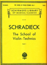 SCHRADIECK The School of Violin Technics - Book 1: Exercises for Promoting Dexterity