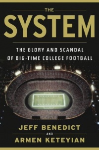 The System: The Glory and Scandal of Big-Time College Football