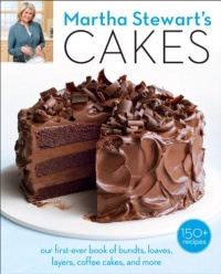 Martha Stewart's Cakes: Our First-Ever Book of Bundts, Loaves, Layers, Coffee Cakes, and more