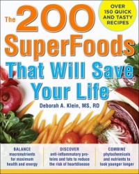 The 200 SuperFoods That Will Save Your Life: A Complete Program to Live Younger, Longer