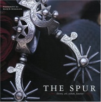 The Spur: History, Art, Culture, Function (Cowboy Gear Series)