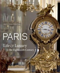 Paris: Life & Luxury in the Eighteenth Century