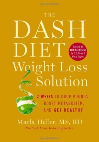 The Dash Diet Weight Loss Solution: 2 Weeks to Drop Pounds, Boost Metabolism, and Get Healthy (A DASH Diet Book)