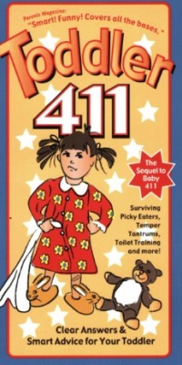 Toddler 411: Clear Answers & Smart Advice for your Toddler