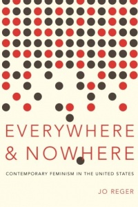 Everywhere and Nowhere: Contemporary Feminism in the United States