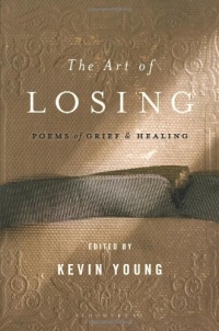 The Art of Losing: Poems of Grief and Healing