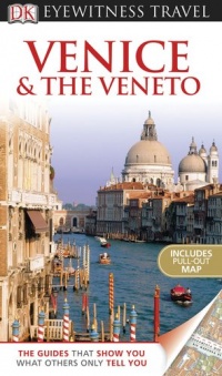 DK Eyewitness Travel Guide: Venice & the Veneto