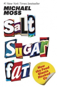 Salt Sugar Fat: How the Food Giants Hooked Us