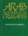 Arab Historians of the Crusades (Islamic World series)