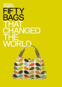 Fifty Bags That Changed the World (Design Museum Fifty)