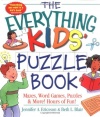 The Everything Kids' Puzzle Book: Mazes, Word Games, Puzzles & More! Hours of Fun! (Everything Kids Series)