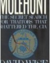 Molehunt: The Secret Search for Traitors That Shattered the CIA