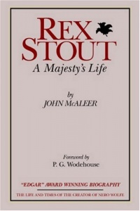 Rex Stout: A Majesty's Life-Millennium Edition