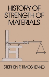 History of Strength of Materials (Dover Civil and Mechanical Engineering)