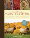 Adventures in Yarn Farming: Four Seasons on a New England Fiber Farm