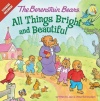 The Berenstain Bears: All Things Bright and Beautiful (Berenstain Bears/Living Lights)