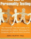 The Cult of Personality Testing: How Personality Tests Are Leading Us to Miseducate Our Children, Mismanage Our Companies, and Misunderstand Ourselves