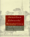 Jonathan Edwards' Resolutions: And Advice to Young Converts