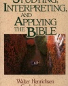 Studying, Interpreting, and Applying the Bible