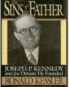 The Sins of the Father: Joseph P. Kennedy and the Dynasty he Founded