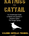 Katniss the Cattail: An Unauthorized Guide to Names and Symbols in Suzanne Collins' The Hunger Games