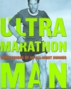 Ultramarathon Man: Confessions of an All-Night Runner