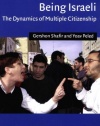 Being Israeli: The Dynamics of Multiple Citizenship (Cambridge Middle East Studies)