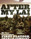 After My Lai: My Year Commanding First Platoon, Charlie Company