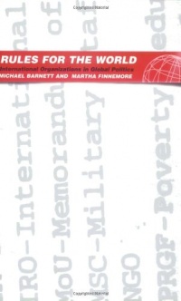 Rules for the World: International Organizations in Global Politics