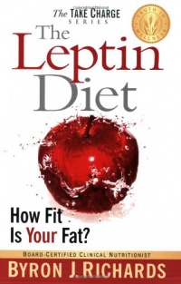 The Leptin Diet: How Fit Is Your Fat? (Take Charge)