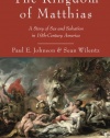 The Kingdom of Matthias: A Story of Sex and Salvation in 19th-Century America