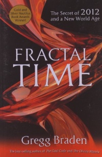 Fractal Time: The Secret of 2012 and a New World Age