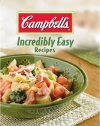 Campbell's Incredibly Easy Recipes (Incredibly Easy Cookbooks)