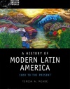 A History of Modern Latin America: 1800 to the Present