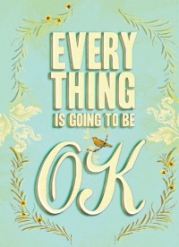 Everything Is Going to Be OK