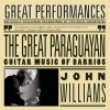 Great Paraguayan: Solo Guitar Works By Barrios