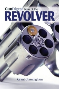 The Gun Digest Book of the Revolver