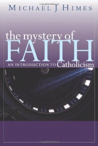 The Mystery of Faith: An Introduction to Catholicism