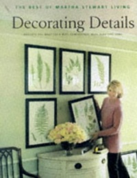 Decorating Details: Projects and Ideas for a More Comfortable, More Beautiful Home