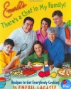 Emeril's There's a Chef in My Family!: Recipes to Get Everybody Cooking