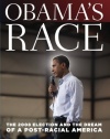 Obama's Race: The 2008 Election and the Dream of a Post-Racial America (Chicago Studies in American Politics)