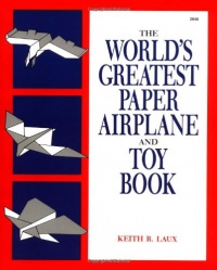 The World's Greatest Paper Airplane and Toy Book