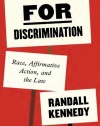 For Discrimination: Race, Affirmative Action, and the Law