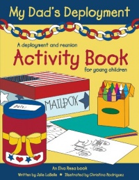 My Dad's Deployment: A deployment and reunion activity book for young children