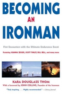 Becoming an Ironman: First Encounters with the Ultimate Endurance Event