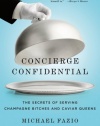 Concierge Confidential: The Secrets of Serving Champagne Bitches and Caviar Queens