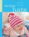 Itty-Bitty Hats: cute and cuddly caps to knit for babies and toddlers