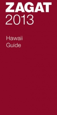 2013 Hawaii Guide (Zagat Survey: Hawaii)