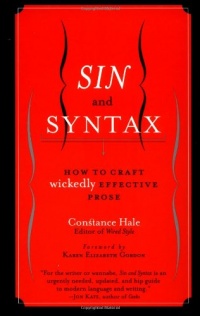 Sin and Syntax: How to Craft Wickedly Effective Prose